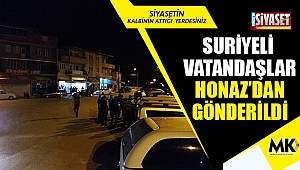 Suriyeli vatandaşlar Honaz’dan gönderildi