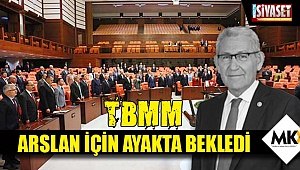 TBMM, Arslan için ayakta bekledi