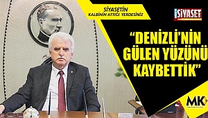 Tefenlili, “Denizli’nin gülen yüzünü kaybettik”