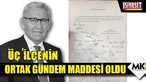 Üç İlçenin ortak gündem maddesi oldu