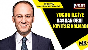 Yoğun ilgiye Başkan Örki, kayıtsız kalmadı