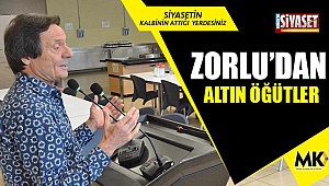 Zorlu’dan altın öğütler