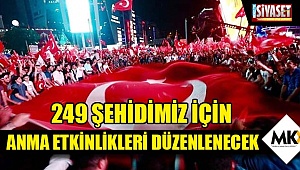249 şehidimiz için anma etkinlikleri düzenlenecek