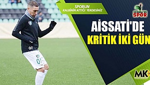 Aissati'de kritik iki gün