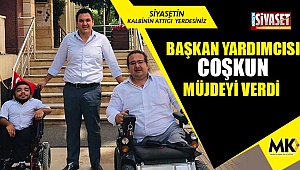 Başkan yardımcısı Coşkun müjdeyi verdi