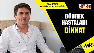 Böbrek hastaları dikkat