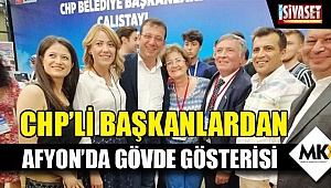 CHP'li başkanlardan Afyon'da gövde gösterisi