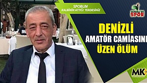 Denizli amatör camiasını üzen ölüm