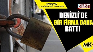 Denizli’de bir firma daha battı