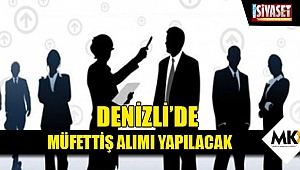 Denizli’de müfettiş alımı yapılacak
