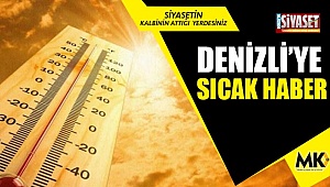 Denizli'ye sıcak haber