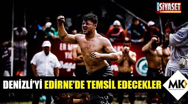 Denizli’yi Edirne’de temsil edecekler