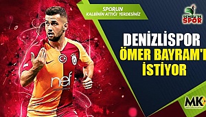 Denizlispor Ömer Bayram'ı istiyor