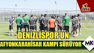 Denizlispor'un Afyonkarahisar kampı sürüyor