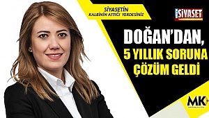 Doğan'dan, 5 yıllık soruna çözüm geldi