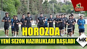 Horozda yeni sezon hazırlıkları başladı