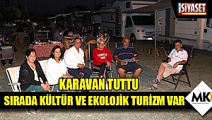 “Karavan tuttu, sırada kültür ve ekolojik turizm var”
