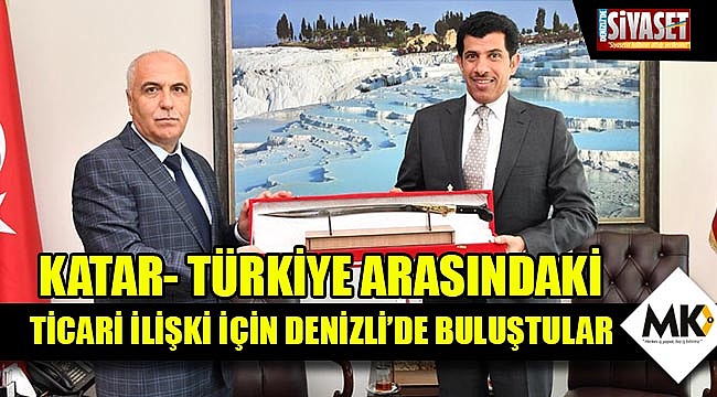 Katar- Türkiye arasındaki ticari ilişki için Denizli'de buluştular