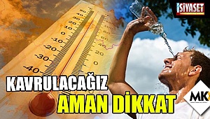Kavrulacağız aman dikkat