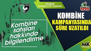 Kombine kampanyasında süre uzatıldı