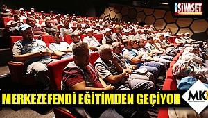 Merkezefendi eğitimden geçiyor
