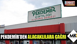 Pekdemir’den alacaklılara çağrı