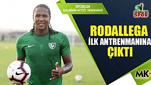 Rodallega ilk antrenmanına çıktı