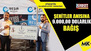 Şehitler anısına 9.000,00 dolarlık bağış