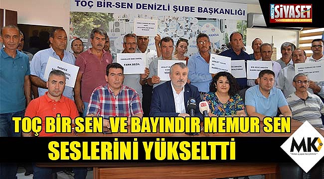 Toç Bir Sen ve Bayındır Memur Sen seslerini yükseltti
