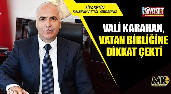 Vali Karahan, vatan birliğine dikkat çekti