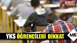 YKS öğrencileri  dikkat