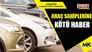 Araç sahiplerine kötü haber