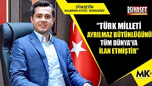 Başer: Türk milleti ayrılmaz bütünlüğünü tüm Dünya’ya ilan etmiştir