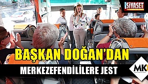 Başkan Doğan'dan, Merkezefendililere jest