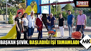 Başkan şevik, başladığı işi tamamladı