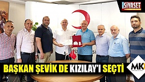 Başkan Şevik de Kızılay'ı seçti