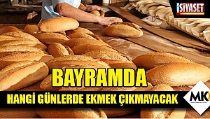 Bayramda hangi günlerde ekmek çıkmayacak