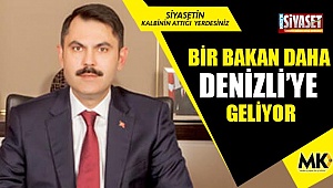 Bir bakan daha Denizli'ye geliyor