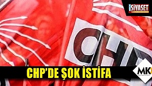 CHP'de şok istifa
