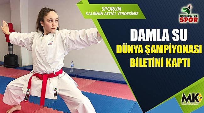 Damla su, Dünya Şampiyonası biletini kaptı