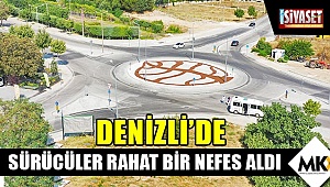 Denizli’de sürücüler rahat bir nefes aldı