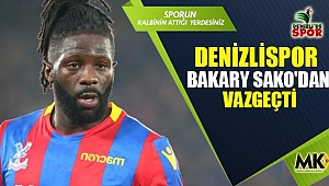 Denizlispor Bakary Sako'dan vazgeçti