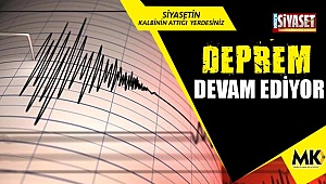 Deprem devam ediyor