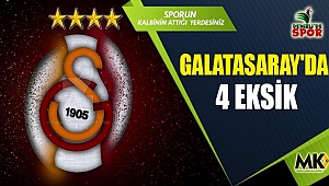 Galatasaray'da 4 eksik