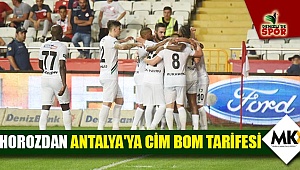 Horozdan Antalya'ya Cim Bom tarifesi