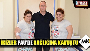 İkizler PAÜ’de sağlığına kavuştu 