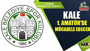 Kale 1. Amatör'de mücadele edecek