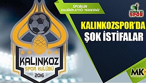Kalınkozspor’da şok istifalar