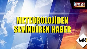 Meteorolojiden sevindiren haber