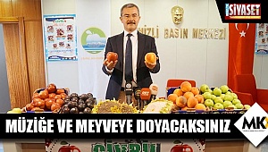 Müziğe ve meyveye doyacaksınız